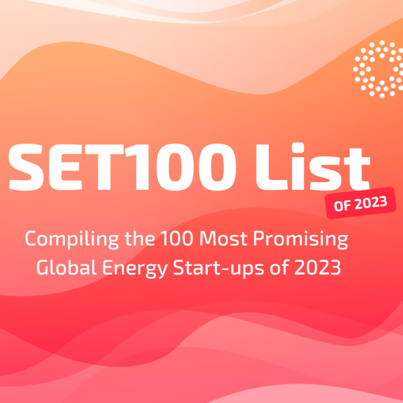 SET 100 List: Compiling the 100 Most Promising Global Energy Start-ups of 2023